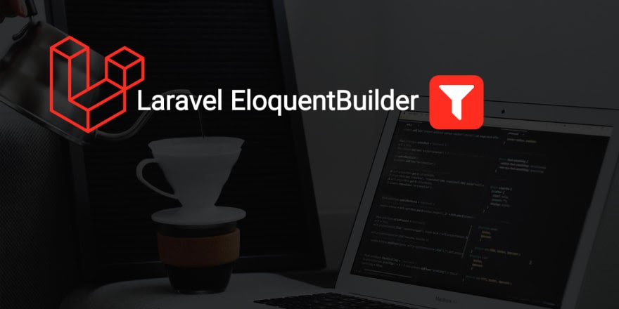 Laravel Eloquent Builder