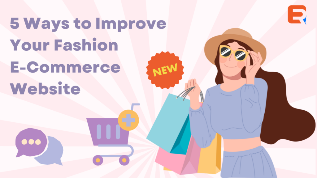 5 Ways to Improve Your Fashion Ecommerce Website