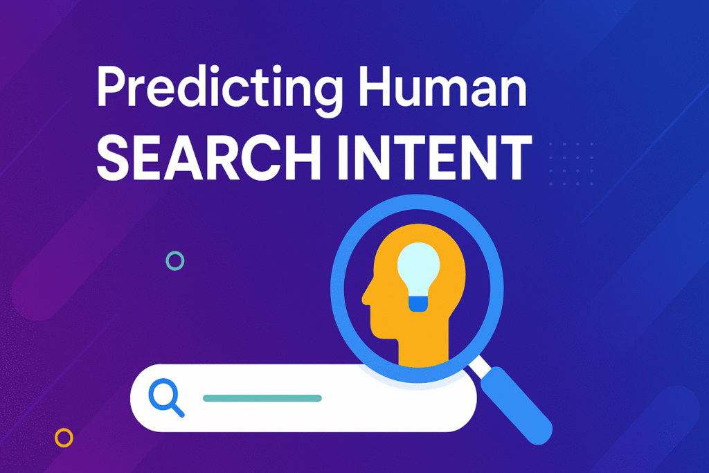 Colorful 2D digital graphic with the title 'Predicting Human Search Intent' in bold white font on a purple-to-blue gradient background. Features a magnifying glass over a human head with a lightbulb icon, symbolizing AI-driven insight, and a stylized search bar below.