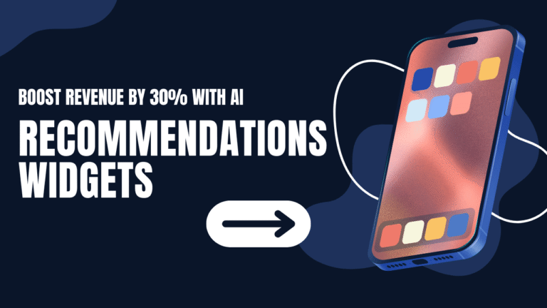 Boost Revenue by 30% with AI Recommendations Widgets