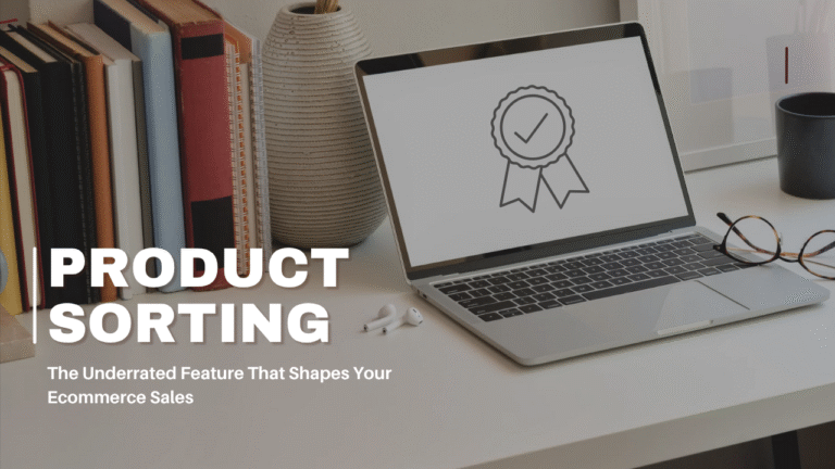 Product Sorting: The Underrated Feature That Shapes Your Ecommerce Sales