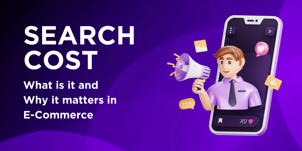 Search Cost: What It Is and Why It Matters in Ecommerce