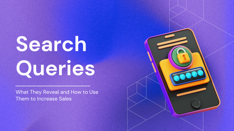 Search Queries in Ecommerce: What They Reveal and How to Use Them to Increase Sales