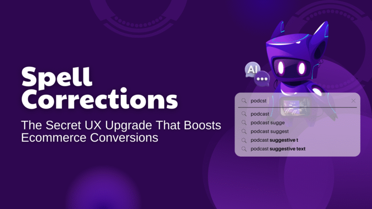 Spell Corrections: The Secret UX Upgrade That Boosts Ecommerce Conversions