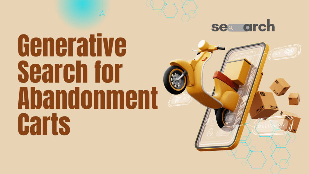 Generative Search for Abandonment Carts