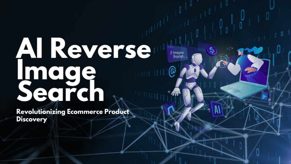 AI Reverse Image Search: Revolutionizing Ecommerce Product Discovery