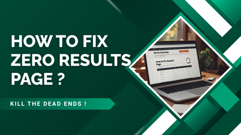 Kill the Dead Ends: How to Fix Zero Results Pages and Boost E-Commerce Conversions