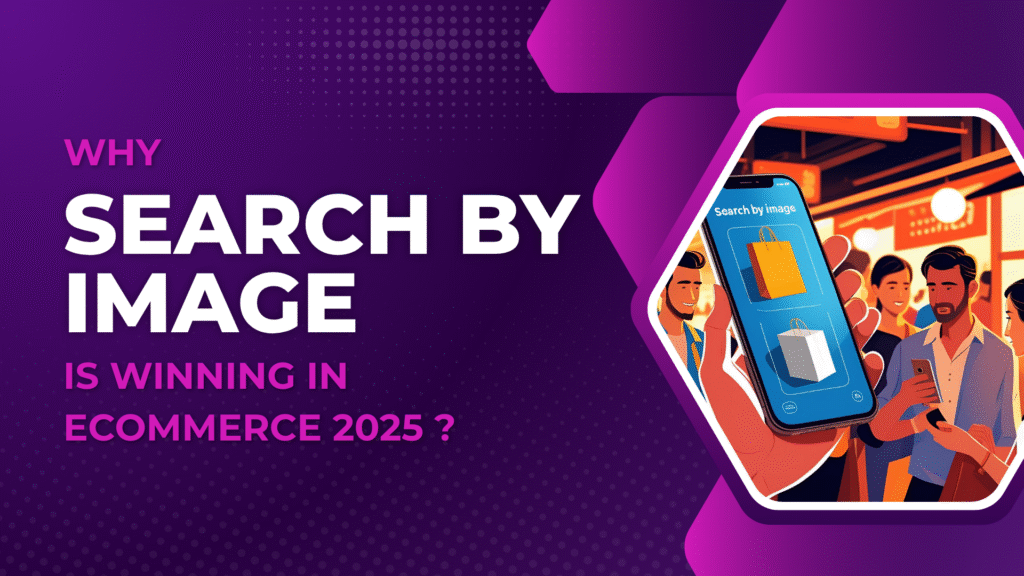 Why Search by Image Is Winning in Ecommerce 2025
