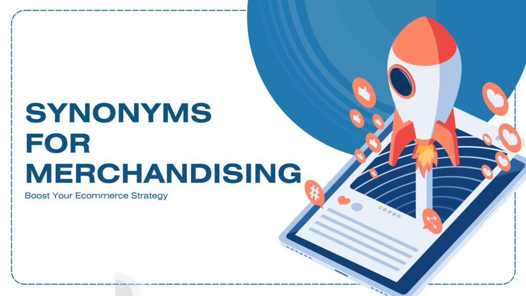 Synonyms for Merchandising