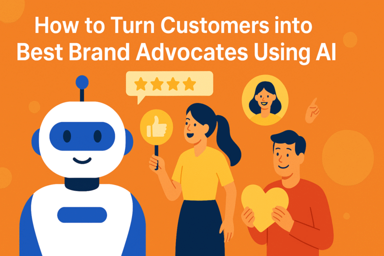 How to Turn Customers into Best Brand Advocates Using AI