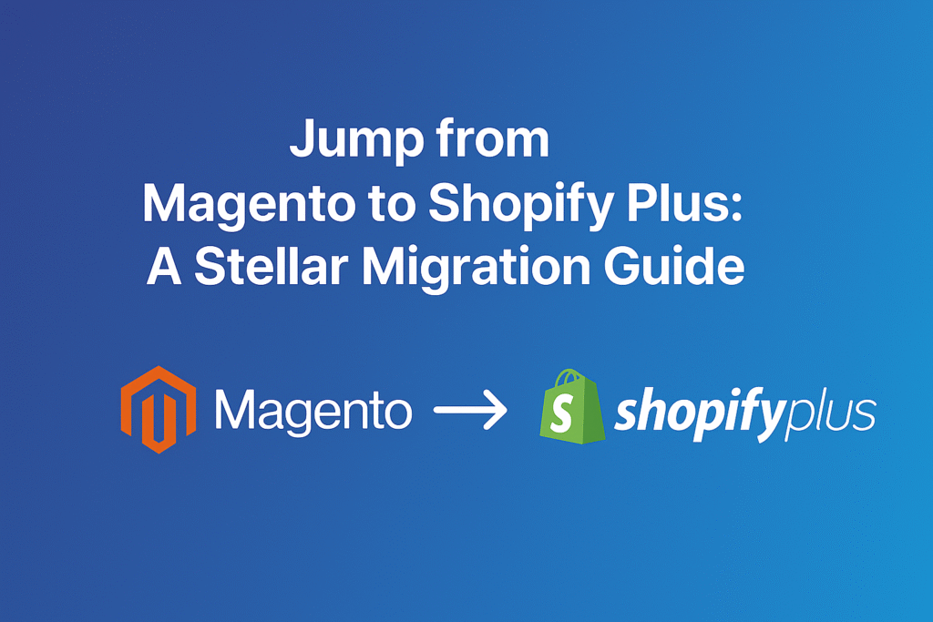 magento to shopify plus migration